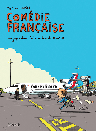 115 bd comedie francaise. Voyages dasn l antichambre du pouvoir © Editions Dargaud